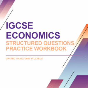 IGCSE Economics Structured Questions Practice Workbook