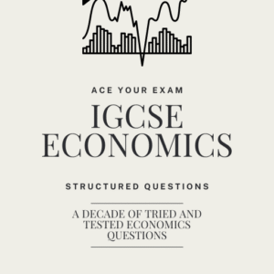 Ace Your Exam IGCSE Economics Structured Questions