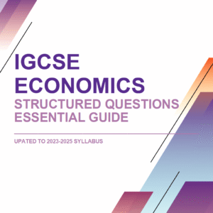 IGCSE Economics Structured Questions Essential Guide