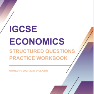 IGCSE Economics Structured Questions Practice Workbook