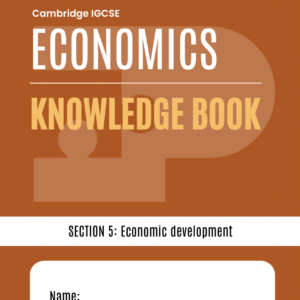 Topic 5 CIE IGCSE Economics Knowledge Book (2027-29 Syllabus)
