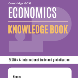 Topic 6 CIE IGCSE Economics Knowledge Book (2027-29 Syllabus)