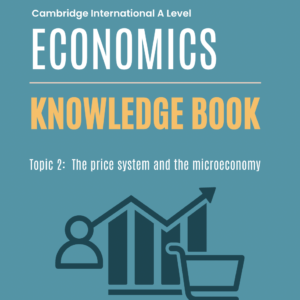 Topic 2 CIE A-Level Economics Knowledge Book