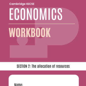 Topic 2 CIE IGCSE Economics Workbook (2027-29 Syllabus)