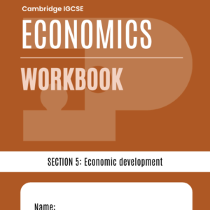 Topic 5 CIE IGCSE Economics Workbook (2027-29 Syllabus)